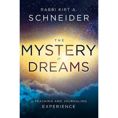  The Mystery of Dreams - by  Rabbi Kirt a Schneider (Hardcover) 