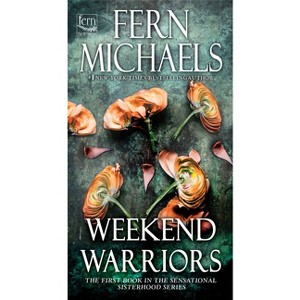 Weekend Warriors - (Sisterhood) by  Fern Michaels (Paperback) - 1 of 1