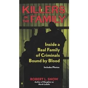 Killers in the Family - by  Robert L Snow (Paperback) - 1 of 1