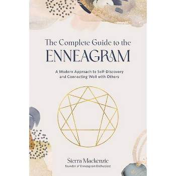 The Complete Guide to the Enneagram - by  Sierra MacKenzie (Paperback)