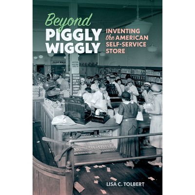 Beyond Piggly Wiggly - by Lisa C Tolbert