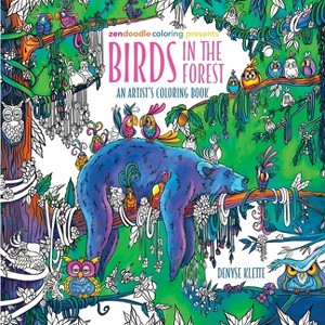Zendoodle Coloring Presents: Birds in the Forest - by  Denyse Klette (Paperback) - 1 of 1