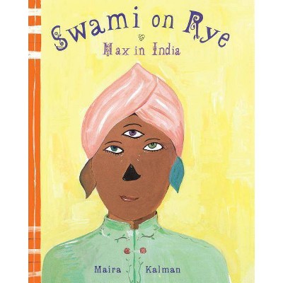 Swami on Rye - by  Maira Kalman (Hardcover)