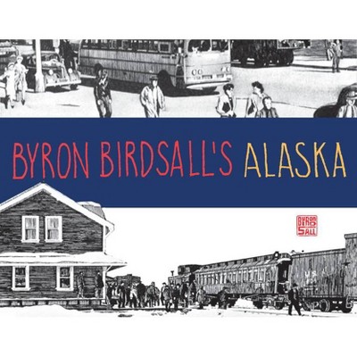 Byron Birdsall's Alaska - (Paperback)