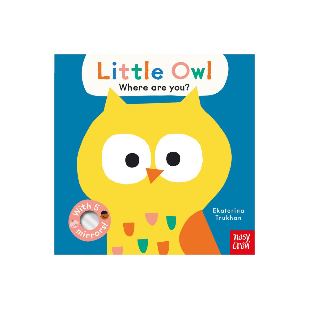 Baby Faces: Little Owl, Where Are You? - by Nosy Crow Ltd (Board Book)