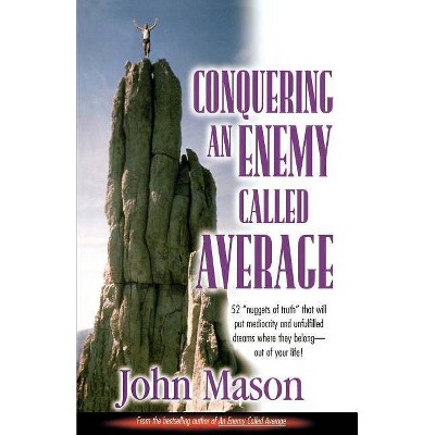 Conquering an Enemy Called Average - by  John L Mason (Paperback)