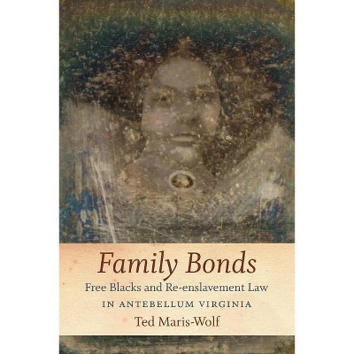 Family Bonds - by  Ted Maris-Wolf (Paperback)