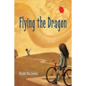 Flying the Dragon - by  Natalie Dias Lorenzi (Paperback) - 1 of 1