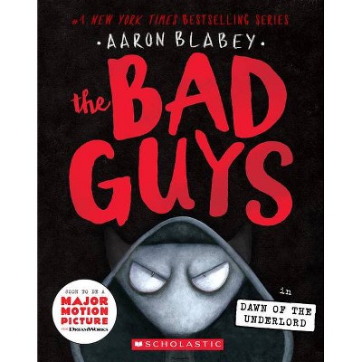 The Bad Guys In Dawn of the Underlord (The Bad Guys #11) - by Aaron Blabey (Paperback)
