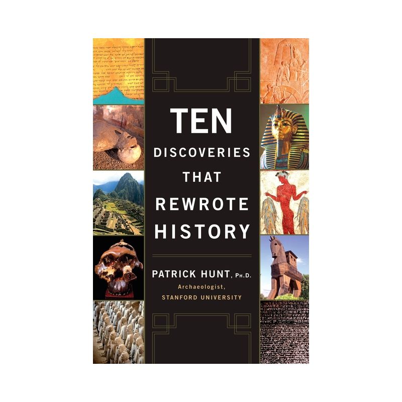 Ten Discoveries That Rewrote History - by  Patrick Hunt (Paperback), 1 of 2
