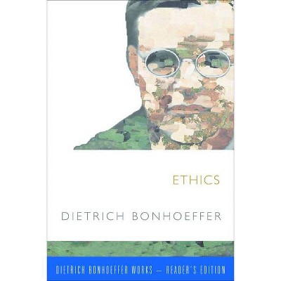 Ethics - (Dietrich Bonhoffer Works-Reader's Edition) by  Victoria J Barnett & Dietrich Bonhoeffer & Clifford J Green & Charles C West (Paperback)