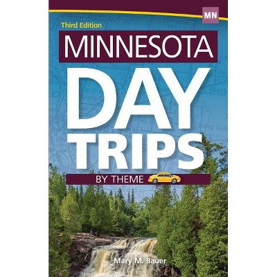 Minnesota Day Trips by Theme - by  Mary M Bauer (Paperback)