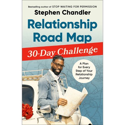 Relationship Road Map 30-Day Challenge - by  Stephen Chandler (Paperback)