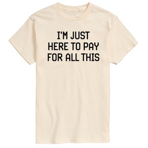 Men's - Instant Message - Funny Just Here To Pay Short Sleeve Graphic T-Shirt - 1 of 4