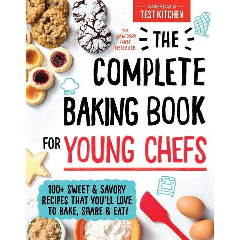 The Complete Baking Book For Young Chefs Hardcover By America S Test Kitchen Target