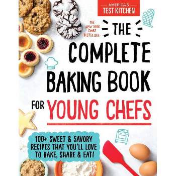 The Complete Baking Book for Young Chefs - (Hardcover) - by AMERICA'S TEST KITCHEN
