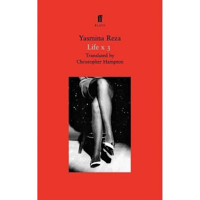 Life X 3 - (Faber Plays) by  Yasmina Reza (Paperback)