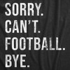 Mens Sorry Cant Football Bye T Shirt Funny Gridiron Season Lovers Tee For Guys - Crazy Dog Men's T Shirt - 2 of 4