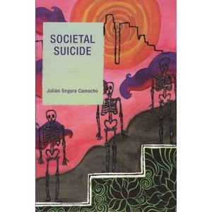 Societal Suicide - by  Julián Segura Camacho (Paperback) - 1 of 1