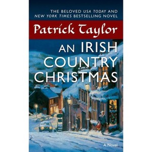 An Irish Country Christmas - (Irish Country Books) by  Patrick Taylor (Paperback) - 1 of 1