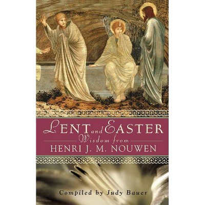 Lent and Easter Wisdom from Henri J. M. Nouwen - (Lent & Easter Wisdom) (Paperback)