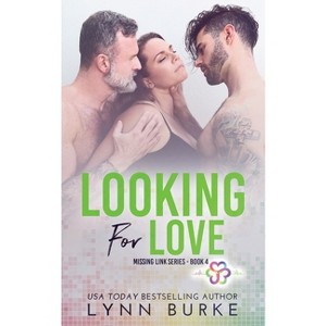 Looking for Love - by  Lynn Burke (Paperback) - 1 of 1