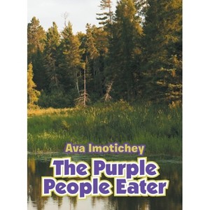 The Purple People Eater - by  Ava Imotichey (Hardcover) - 1 of 1