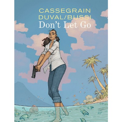 Don't Let Go - by  Michel Bussi & Frederic Duval (Hardcover)