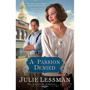 A Passion Denied - (Daughters of Boston) by  Julie Lessman (Paperback) - 1 of 1
