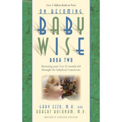 On Becoming Babywise, Book Two -  by  Gary Ezzo & Robert Bucknam