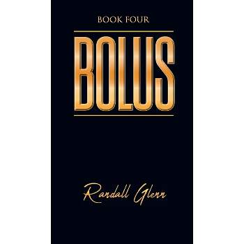 Bolus - by  Randall Glenn (Hardcover)