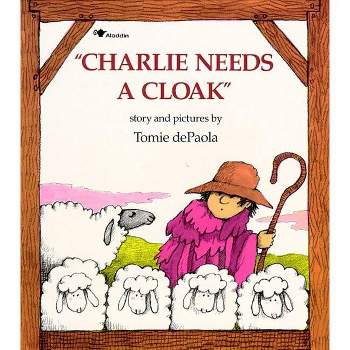 Charlie Needs a Cloak - by  Tomie dePaola (Paperback)