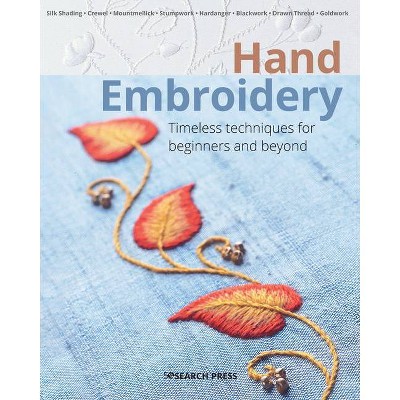 Hand Embroidery - (Beginner's Guide to Needlecrafts) by  Various (Paperback)