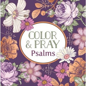 Color & Pray: Psalms (Keepsake Coloring Books) - by  New Seasons & Publications International Ltd (Paperback) - 1 of 1