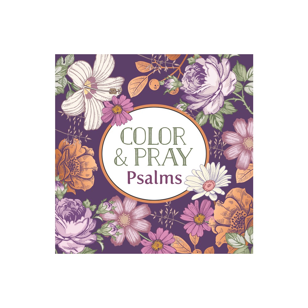 Color & Pray: Psalms (Keepsake Coloring Books) - by New Seasons & Publications International Ltd (Paperback)