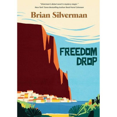 Freedom Drop - by  Brian Silverman (Paperback)