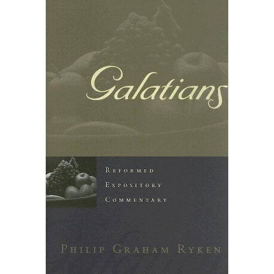 Galatians - (Reformed Expository Commentary) by  Philip Graham Ryken (Hardcover)