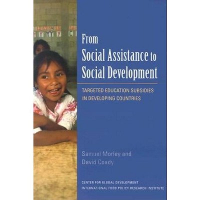 From Social Assistance to Social Development - by  Samuel Morley & David Coady (Paperback)
