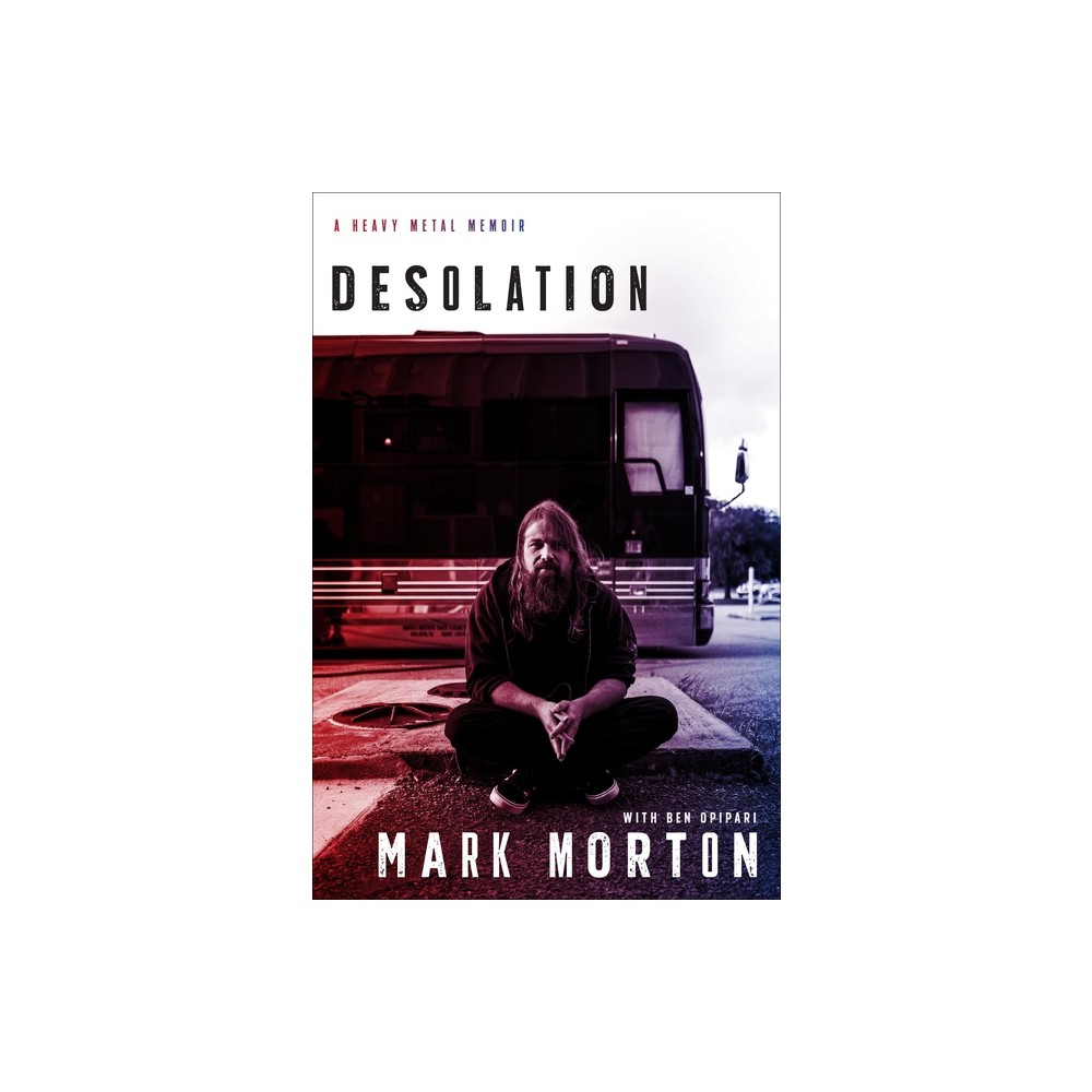 Desolation - by Mark Morton (Hardcover)