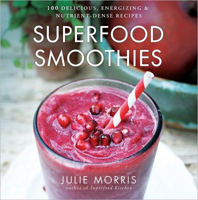 Superfood Smoothies (Hardcover) by Julie Morris