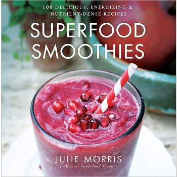 Superfood Smoothies (Hardcover) by Julie Morris