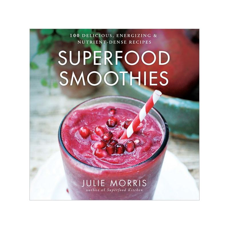Superfood Smoothies (Hardcover) by Julie Morris, 1 of 2