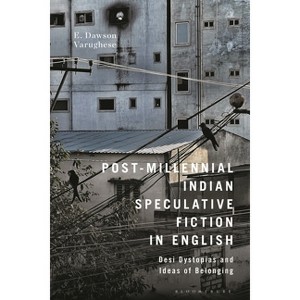 Post-Millennial Indian Speculative Fiction in English - by  E Dawson Varughese (Hardcover) - 1 of 1