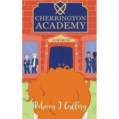 Cherrington Academy (Cherrington 1) - by  Rebecca J Caffery (Paperback)