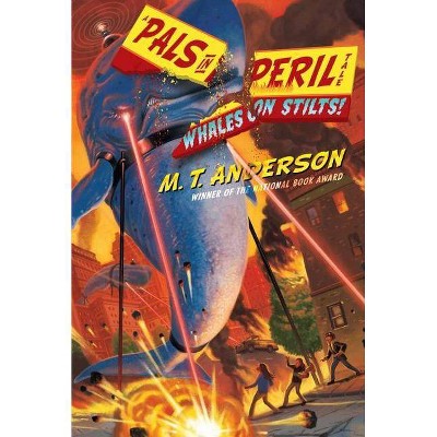 Whales on Stilts! - (Pals in Peril Tale) by  M T Anderson (Paperback)