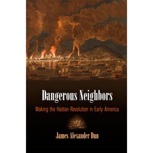 Dangerous Neighbors - (Early American Studies) by  James Alexander Dun (Hardcover) - 1 of 1