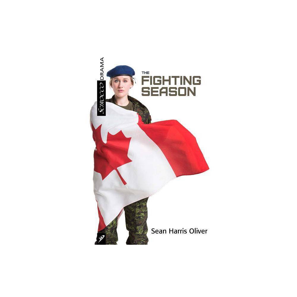 The Fighting Season - by Sean Oliver (Paperback) was $15.99 now $10.69 (33.0% off)