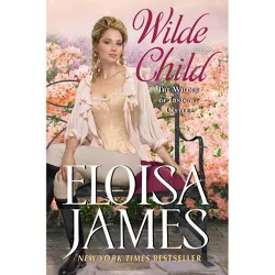 Wilde Child - (Wildes of Lindow Castle) by  Eloisa James (Hardcover)