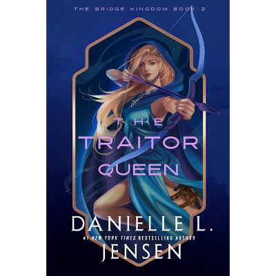 The Traitor Queen (Deluxe Edition) - (The Bridge Kingdom) by  Danielle L Jensen (Hardcover)