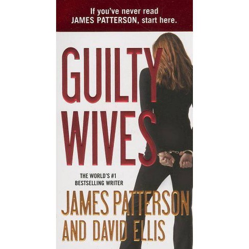 Guilty Wives - by James Patterson & David Ellis (Paperback)